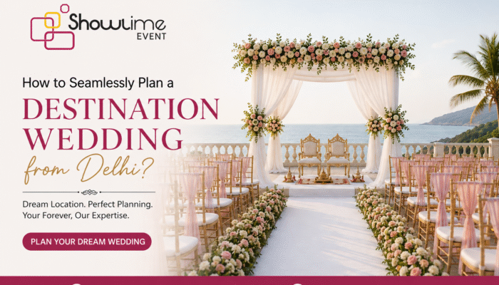 How to Seamlessly Plan a Destination Wedding from Delhi?